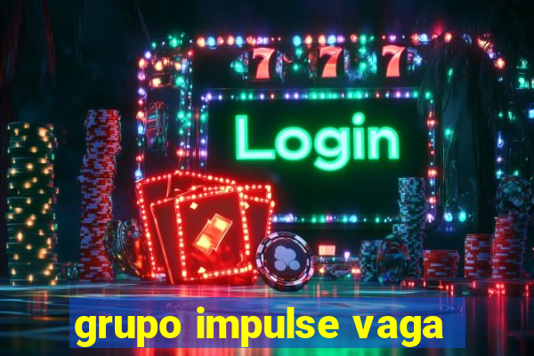 grupo impulse vaga